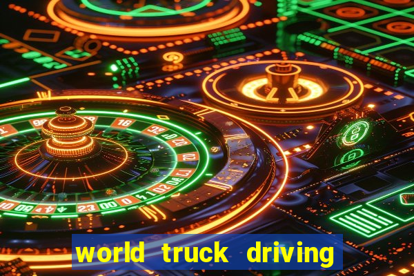 world truck driving simulator dinheiro infinito